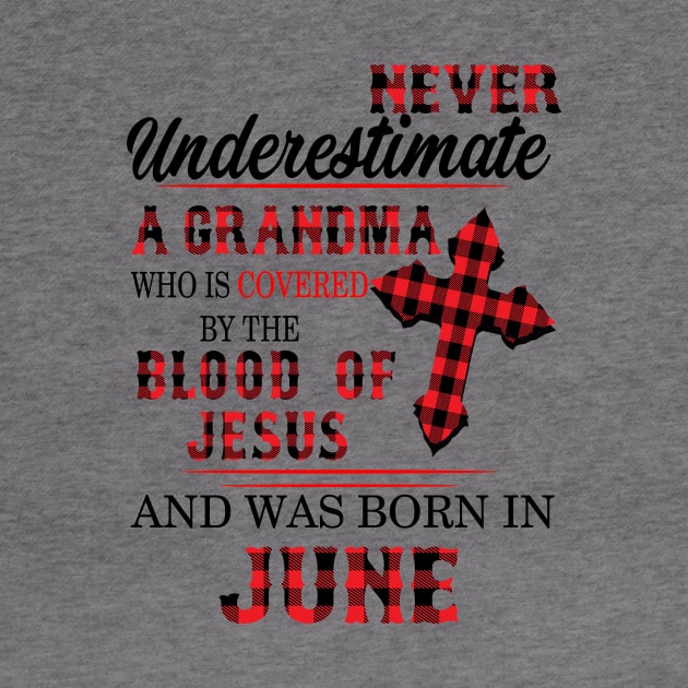 Never Underestimate A Grandma Blood Of Jesus June by Vladis